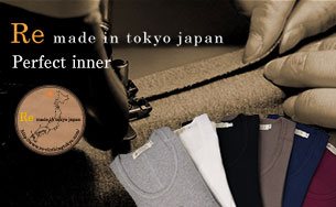 RE MADE IN TOKYO JAPAN /パーフェクトインナー